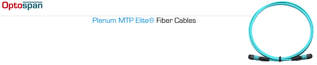 Plenum MTP Elite Fiber Cables